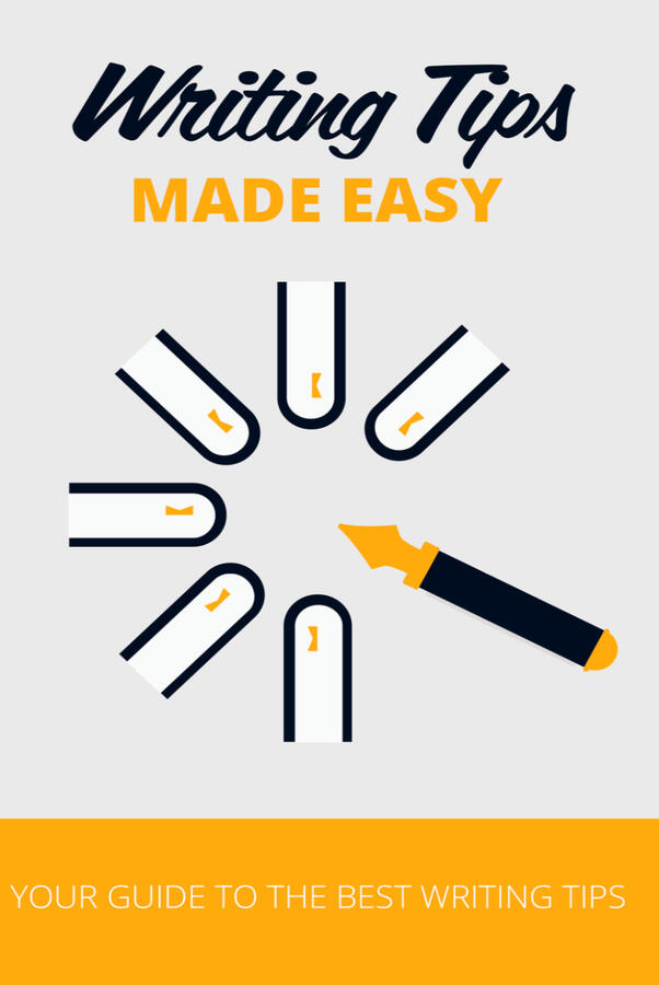Writing Tips Made Easy Writing Tips Made Easy